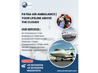 Patna Air Ambulance | Your Lifeline Above the Clouds