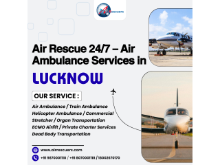 Air Rescue 24/7  Air Ambulance Services in Lucknow