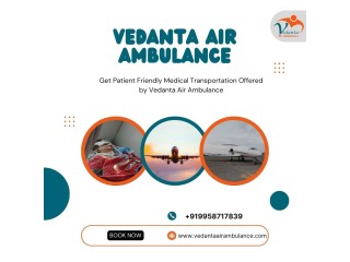 Rapid Air Ambulance with Full Medical Aid from Delhi via Vedanta
